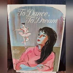 "To DANCE, To DREAM" beloved Vintage Hardback Children's Book 1965